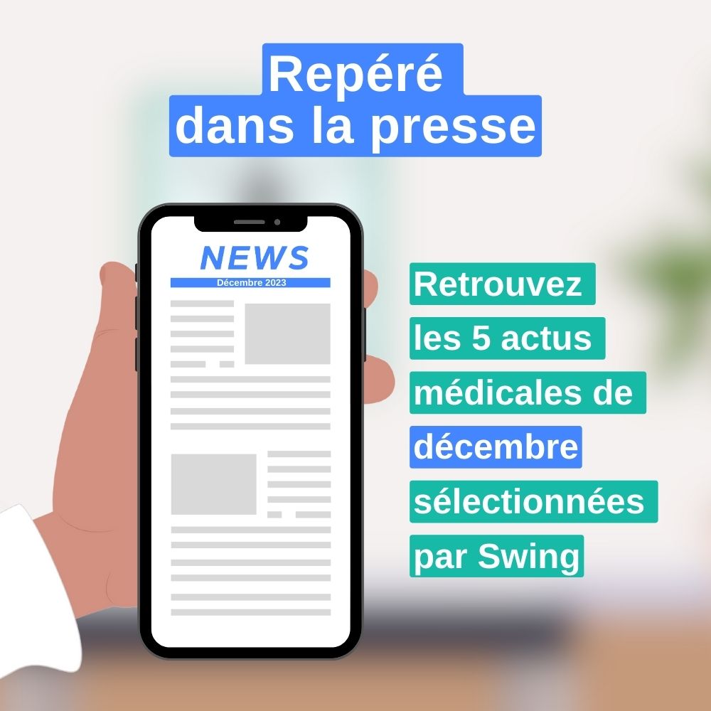 Les 5 actus médicales du mois de décembre sélectionnées par Swing