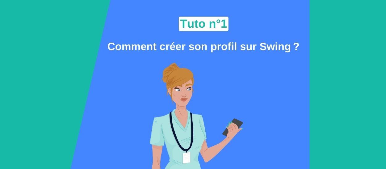 Tuto swing compléter son profil - remplacements médicaux