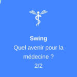 Dossier avenir de la médecine 2 - Swing, appli gratuite des remplacements médicaux
